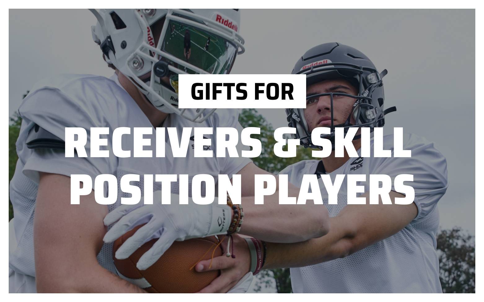 GIFTS FOR RECEIVERS & SKILL POISTION PLAYERS