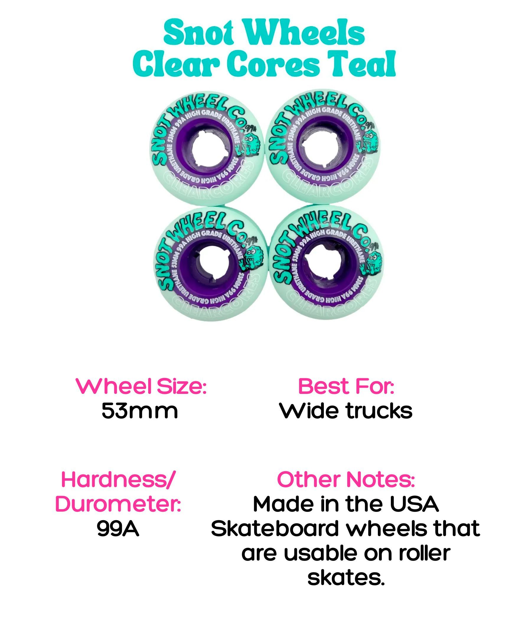 snot wheels clear cores teal, 53mm, 99A, best for wide trucks, made in the USA, skateboard wheels that are usable on roller skates