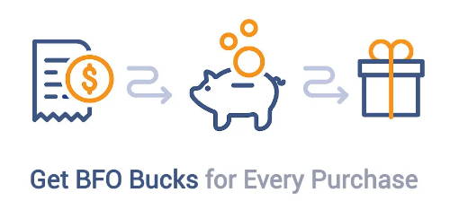 Get BFO Bucks for Every Purchas