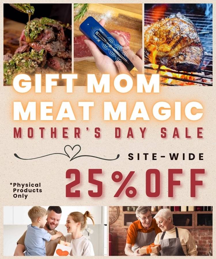 The Meatstick Wireless Meat Thermometer Mother's Day Sale - 25% Off Sitewide - Save Big Now!