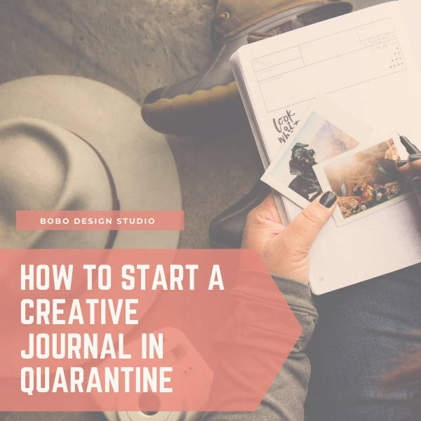 How to start a creative journal in quarantine.