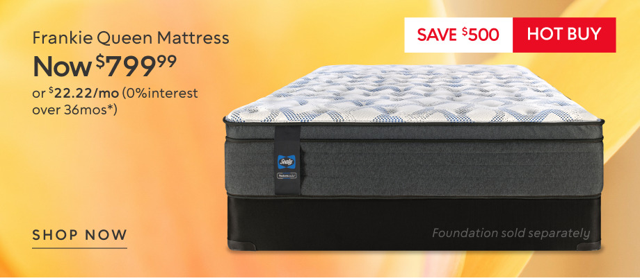 Frankie Queen Mattress now $799.99 save $500​ 