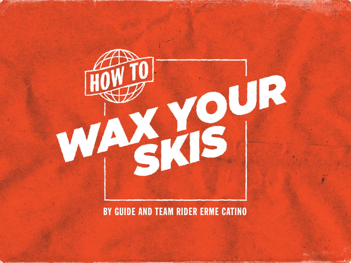 How to Wax Your Skis: By 4FRNT Team  Rider Erme Catino
