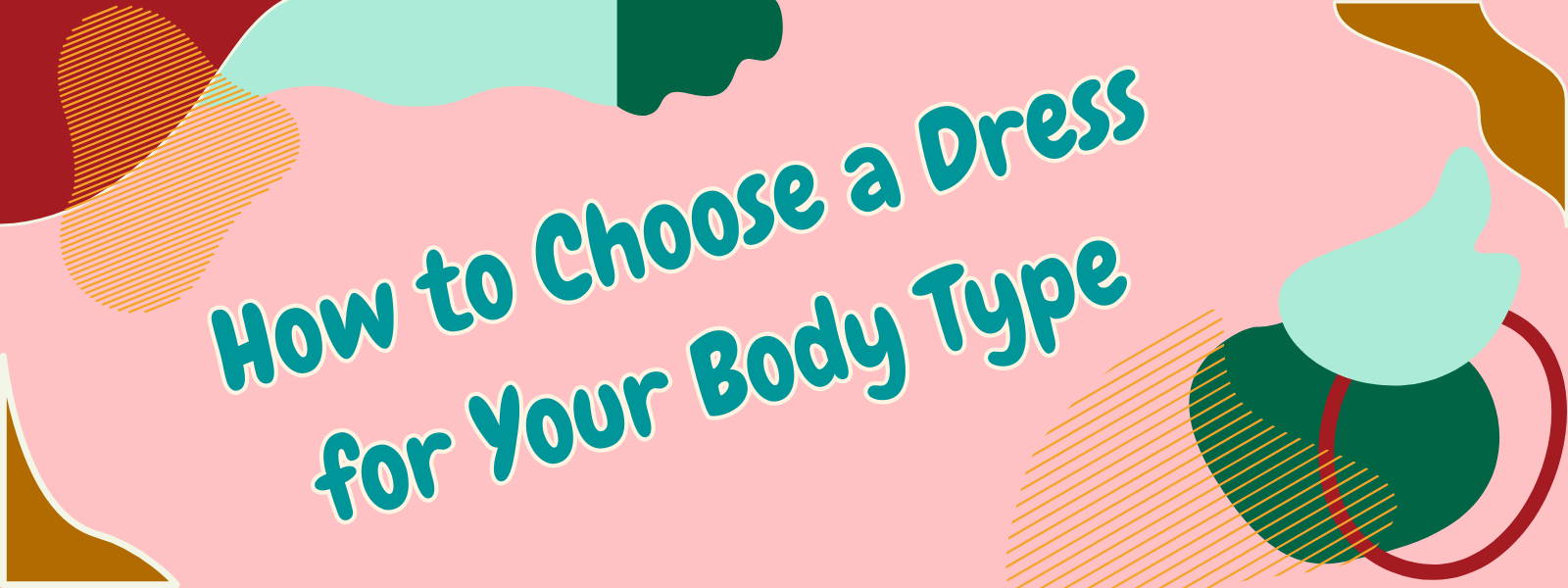 How to Choose a Dress for Your Body Type