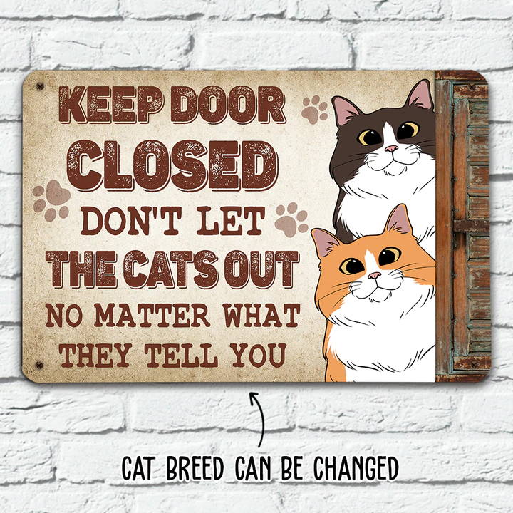 DON'T LET THE CAT OUT - PERSONALIZED CUSTOM METAL SIGN