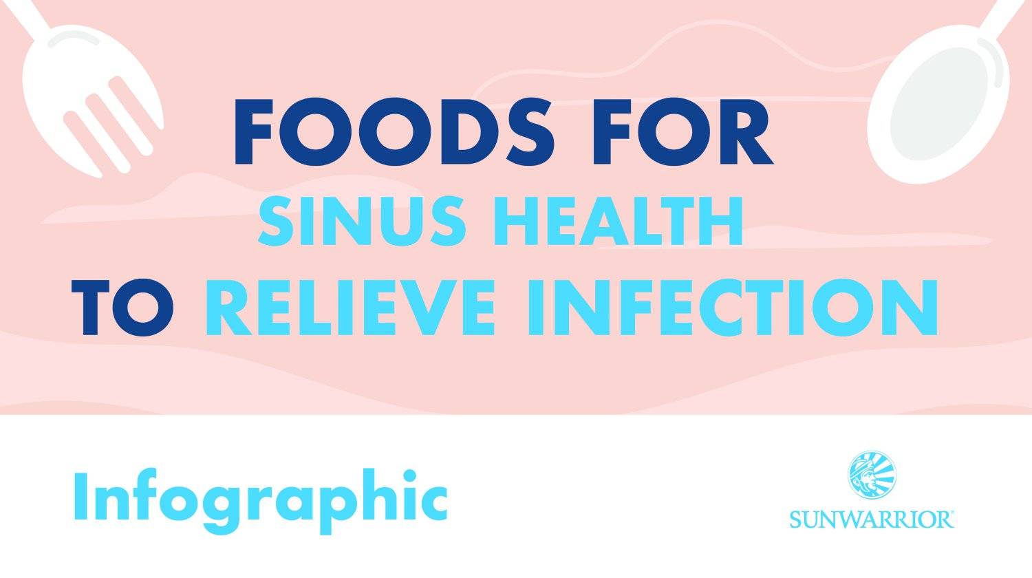 10 Foods For Sinus Health 10 Ways To Relieve Infection Infographic