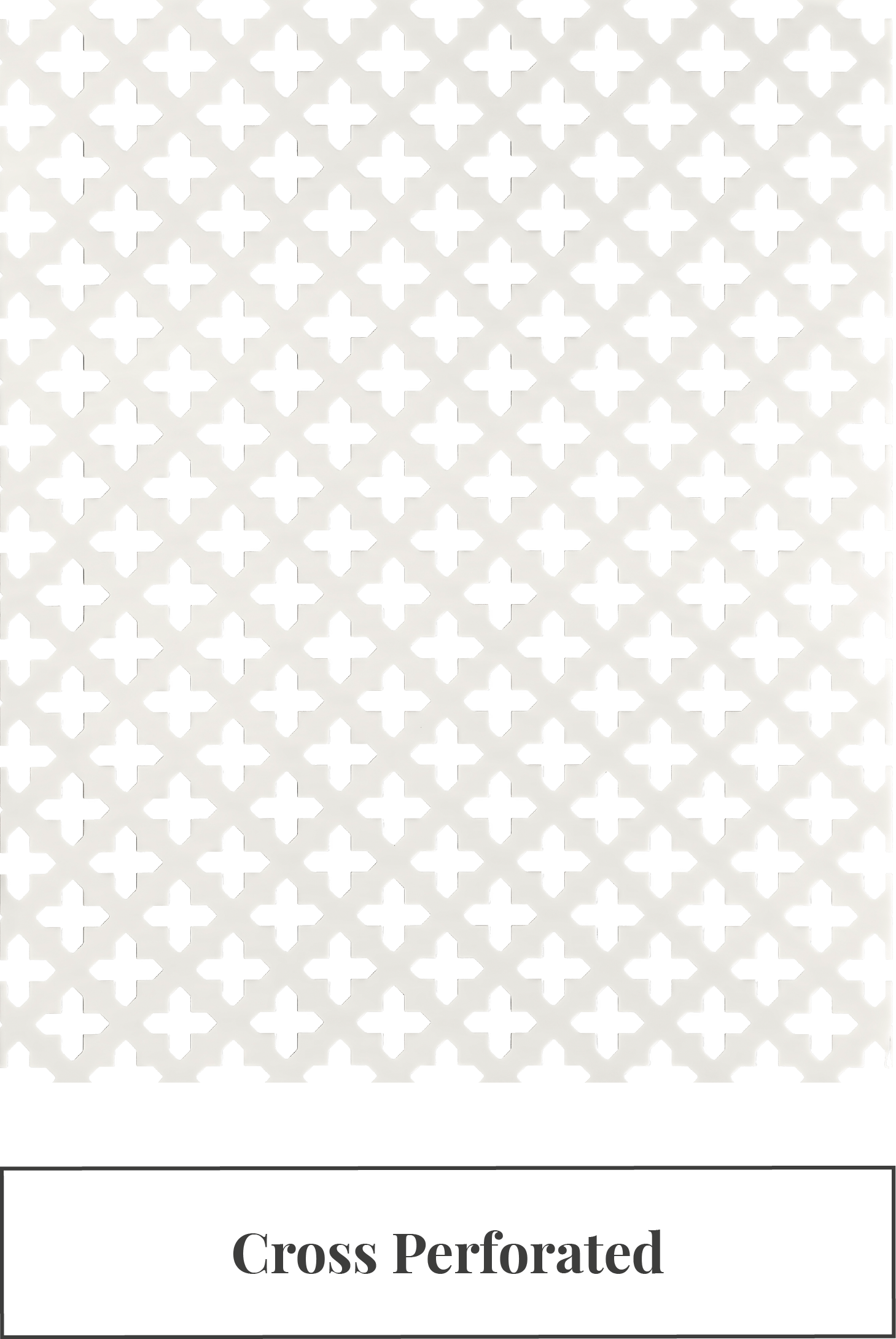 Cross Perforated