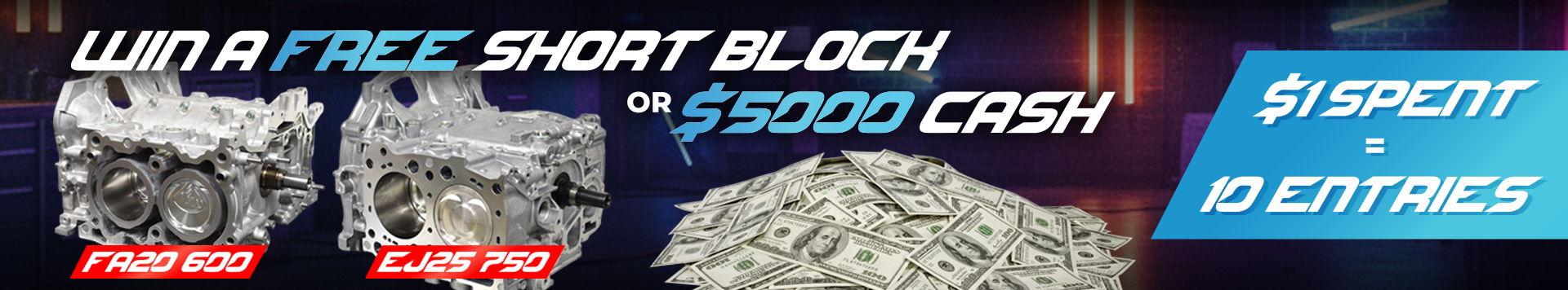 Win a free short block or $5,000 cash. $1 per entry.