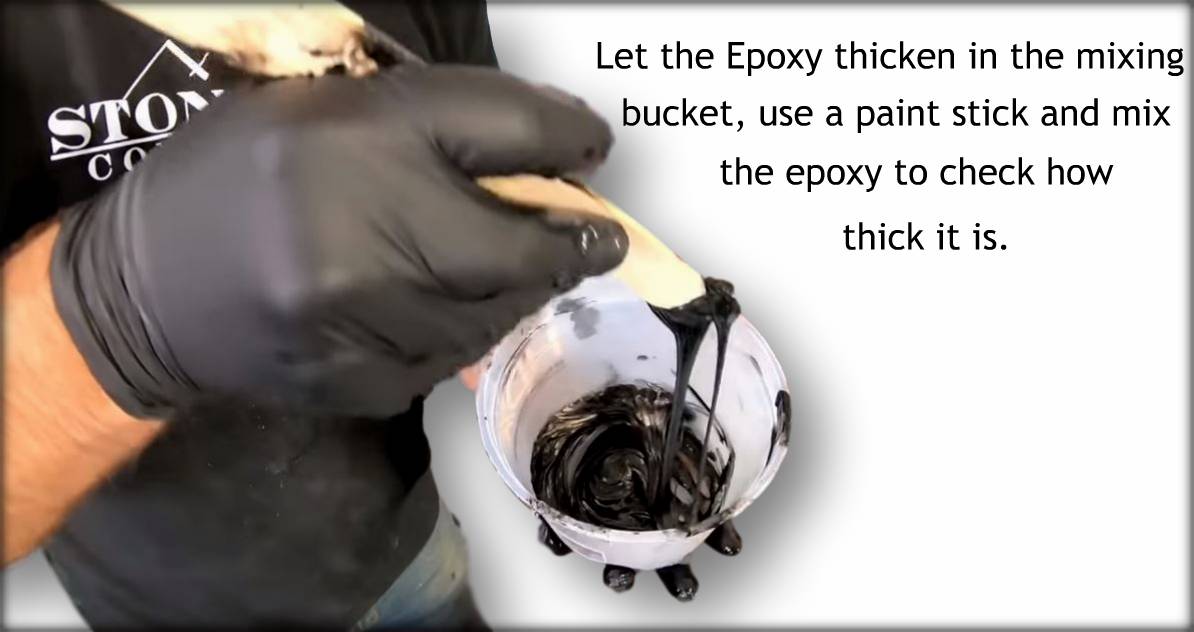 Allow the epoxy to thicken in the mixing bucket. Check its thickness by mixing with a paint stick.