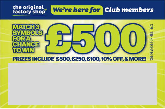 Here for Club members - chance to win £500 with our scratch card
