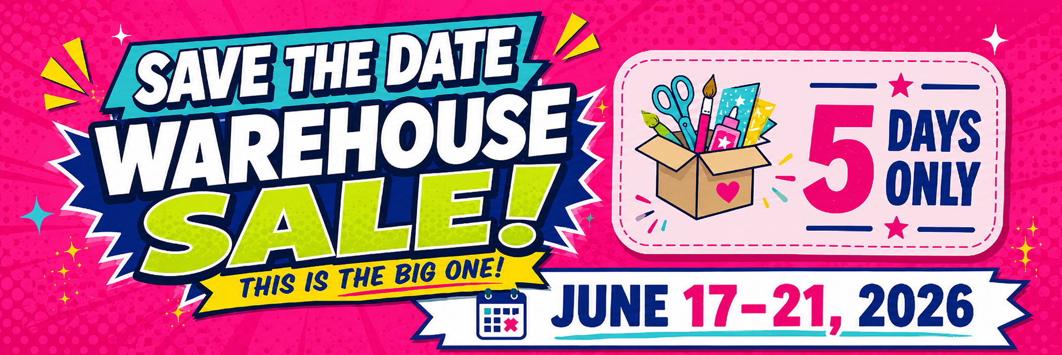 Save the date for a warehouse sale, June 17-21, 2026. Colorful advertisement for a warehouse sale from June 17-21, 2026.. Save the date for the warehouse sale! This is the big one. June 17-21, 2026. 5 days Only. 