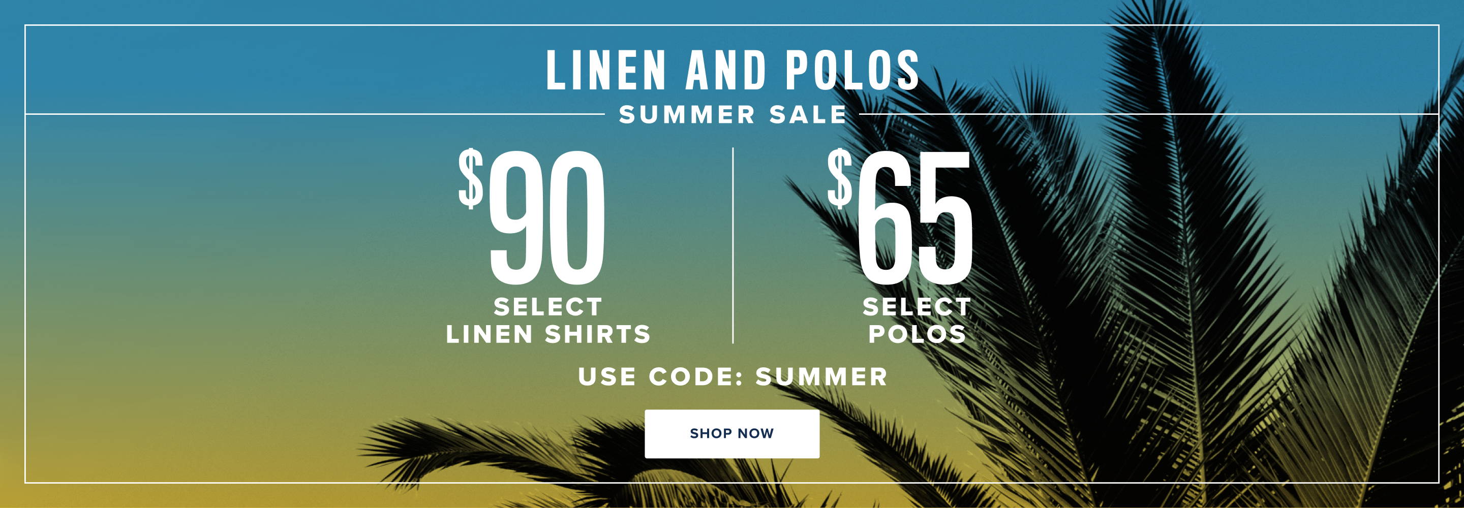 Linen and Polos Summer Sale.