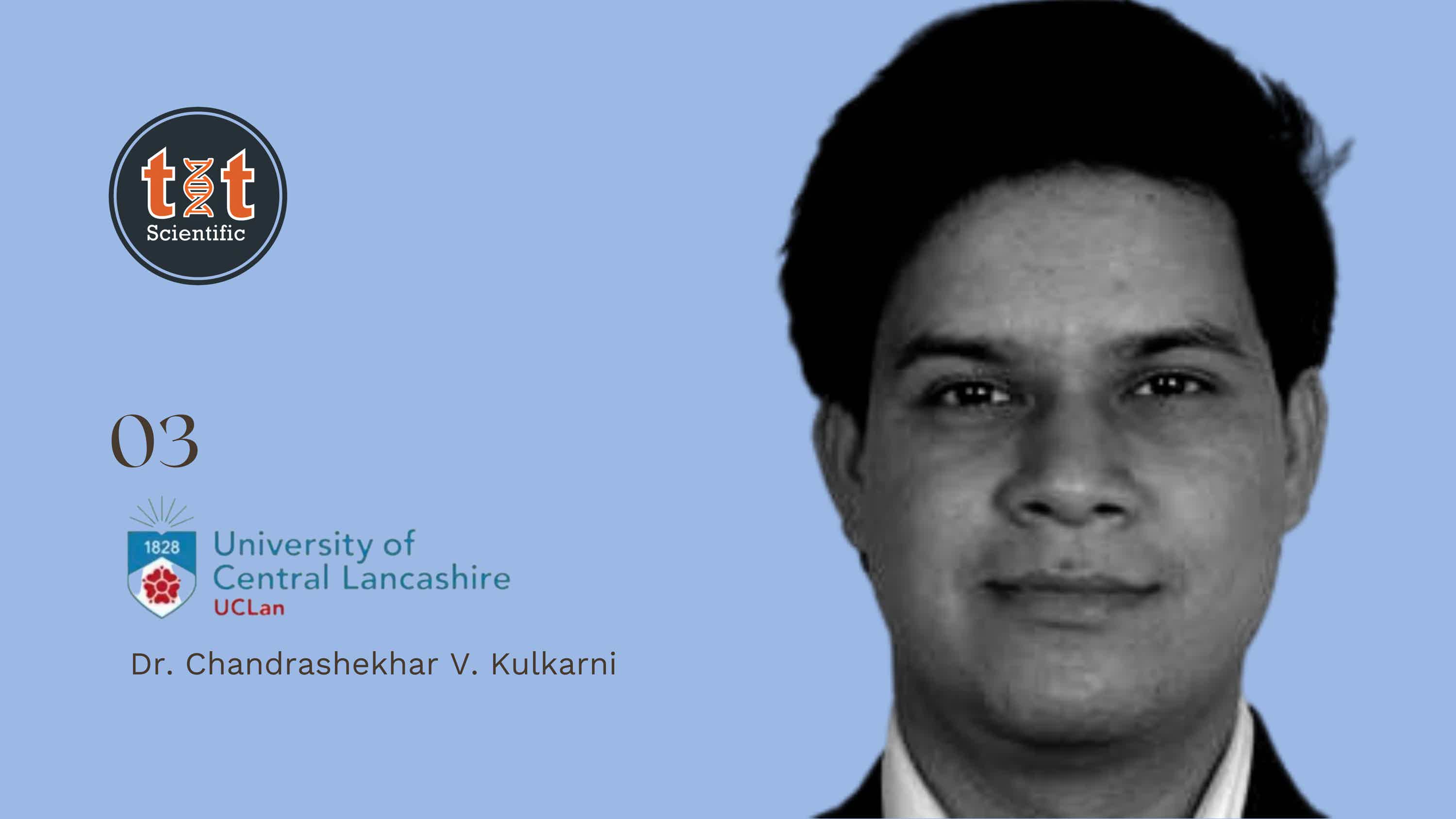 by Dr. Chandrashekhar V. Kulkarni at University of Central Lancashire