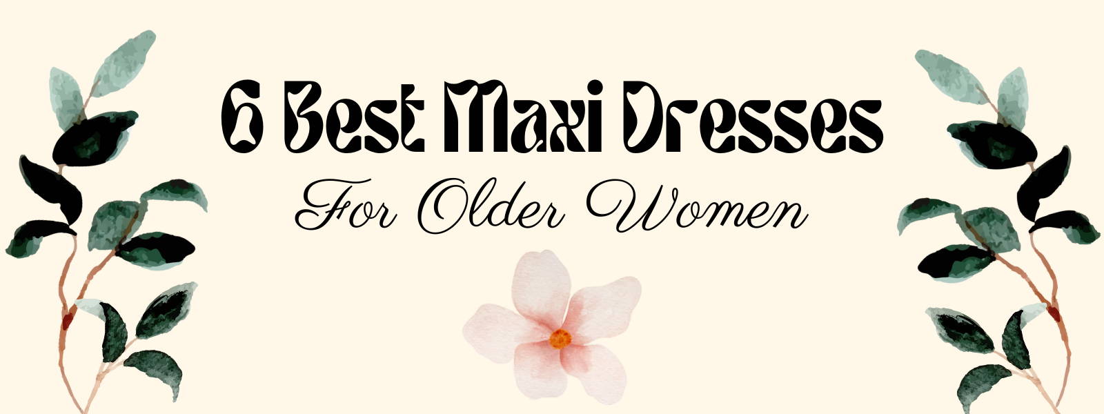 6 Best Maxi Dresses for Older Women