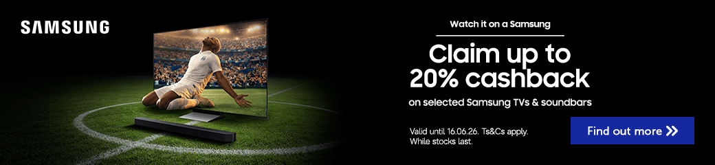 Claim up to 20% cashback on selected Samsung TVs & soundbars