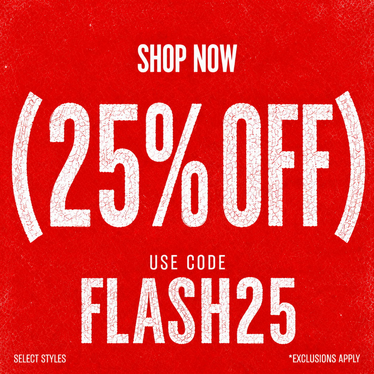 Shop now, 25% off, use code FLASH25. Exclusions apply.