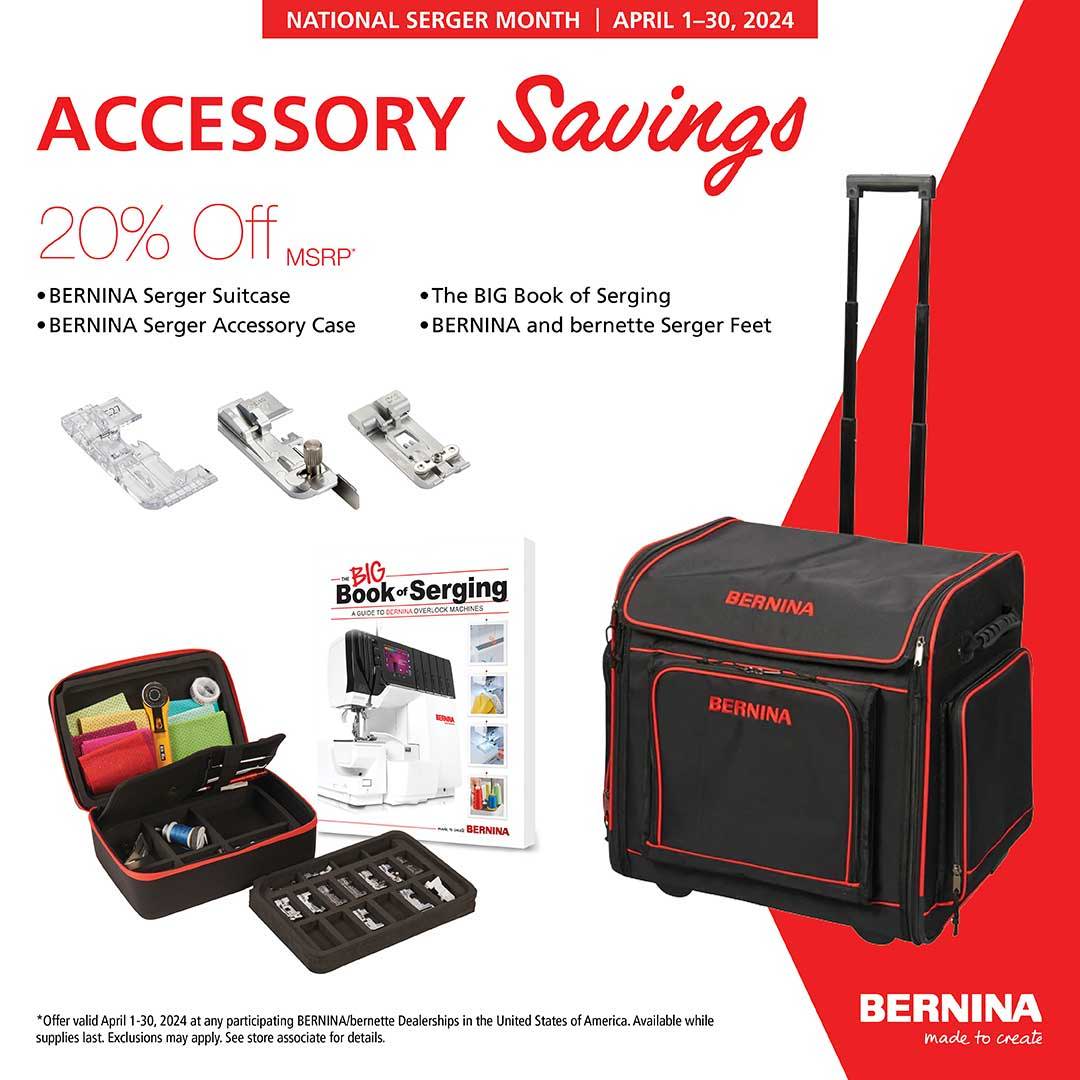 BERNINA Acessory Savings. 20% off MSRP on Serger Accessory bundle