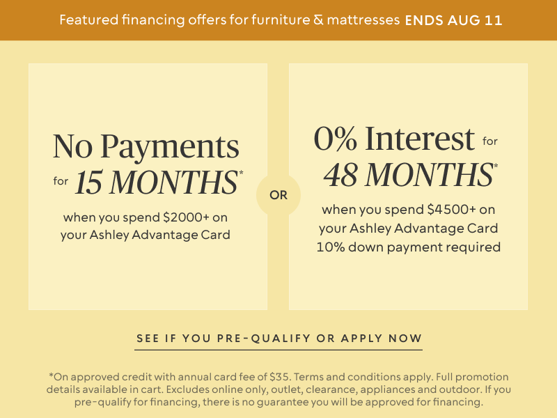 Promotional financing offers for furniture and mattresses. Ends August 11.