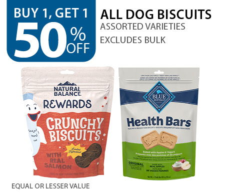 Buy 1, get 1 50% off all dog biscuits (excludes bulk). Equal or lesser value