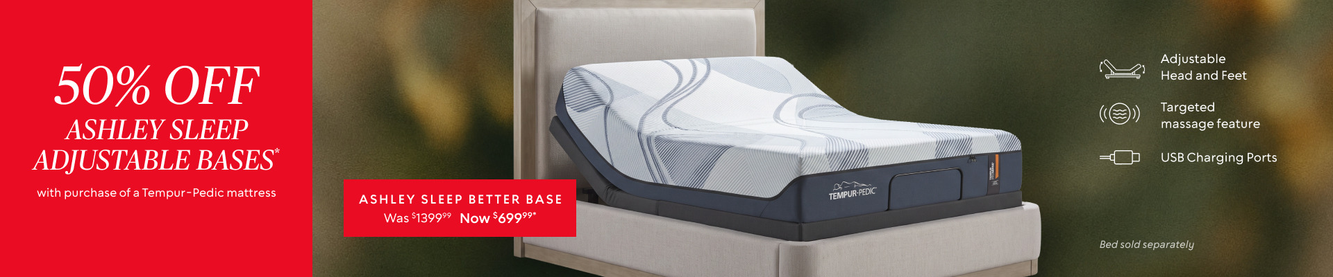 50% off Ashley Sleep Adjustable Bases with your Tempur-Pedic Mattress Purchase