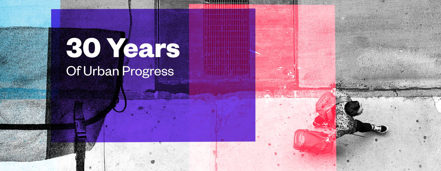 30 Years of Urban Progress