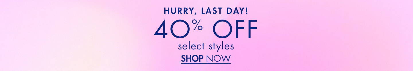 40% Off Select Styles