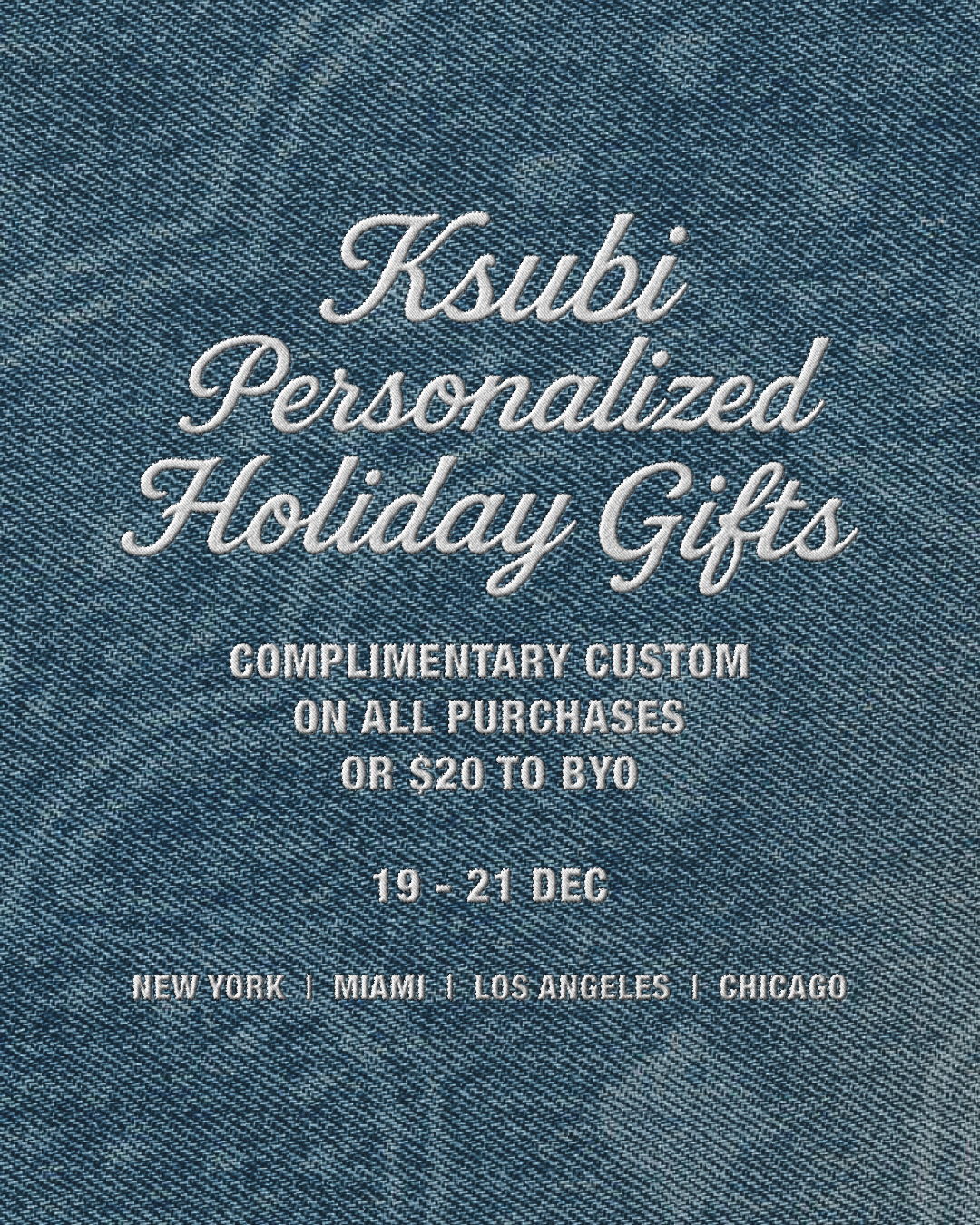 Ksubi personalized holiday gifts promotion, December 19-21, in four cities.