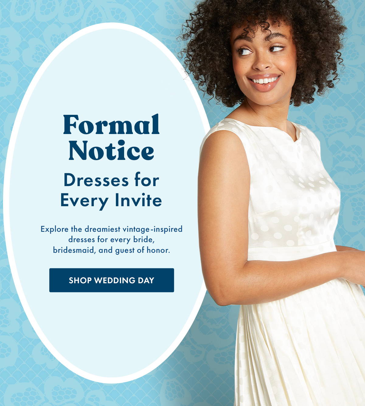 Formal Notice - Dresses for Every Invite. Shop Wedding Day
