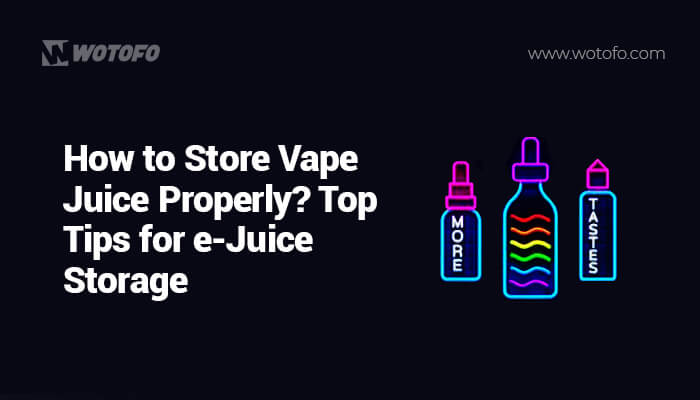 Vape Juice Storage Tips: How to Store Your e-Liquid Properly?