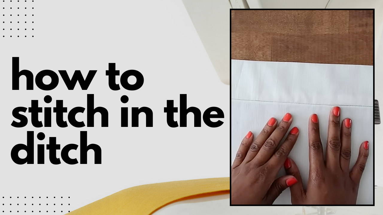 How-to Sew: Stitch in the Ditch