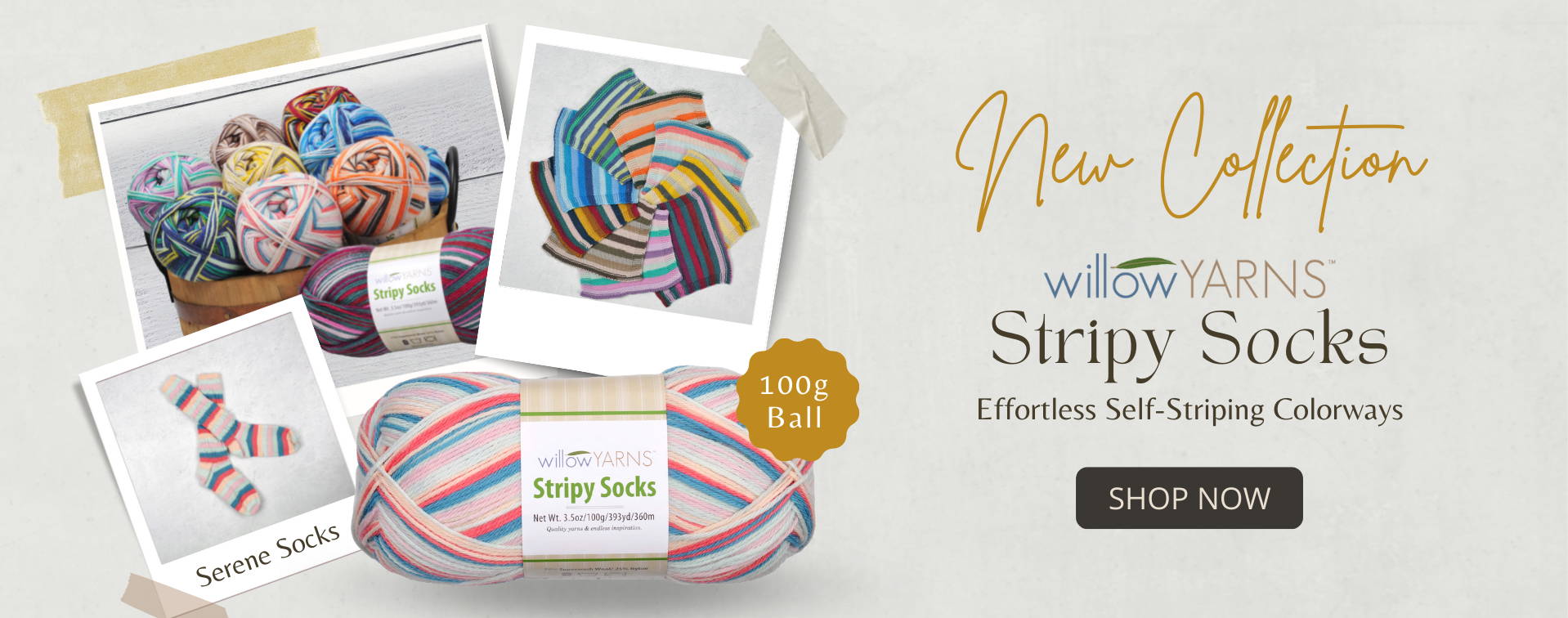 New Collection: Willow Yarns Stripy Socks. Effortless self-striping colorways. Shop Now. >>