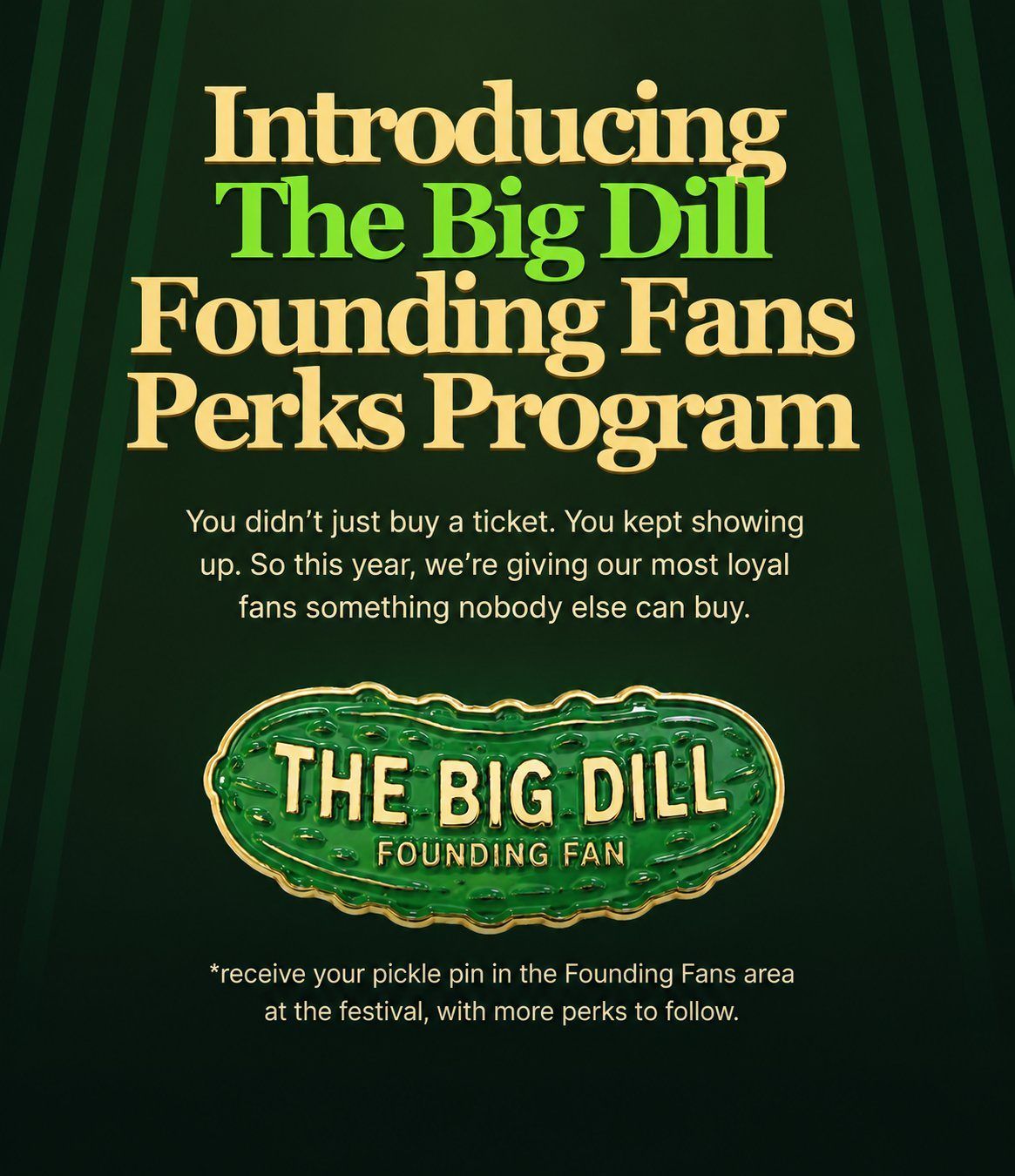 The Big Dill Founding Fans Perks Program with the metallic Founding Fan pin, one of only 858 invited
