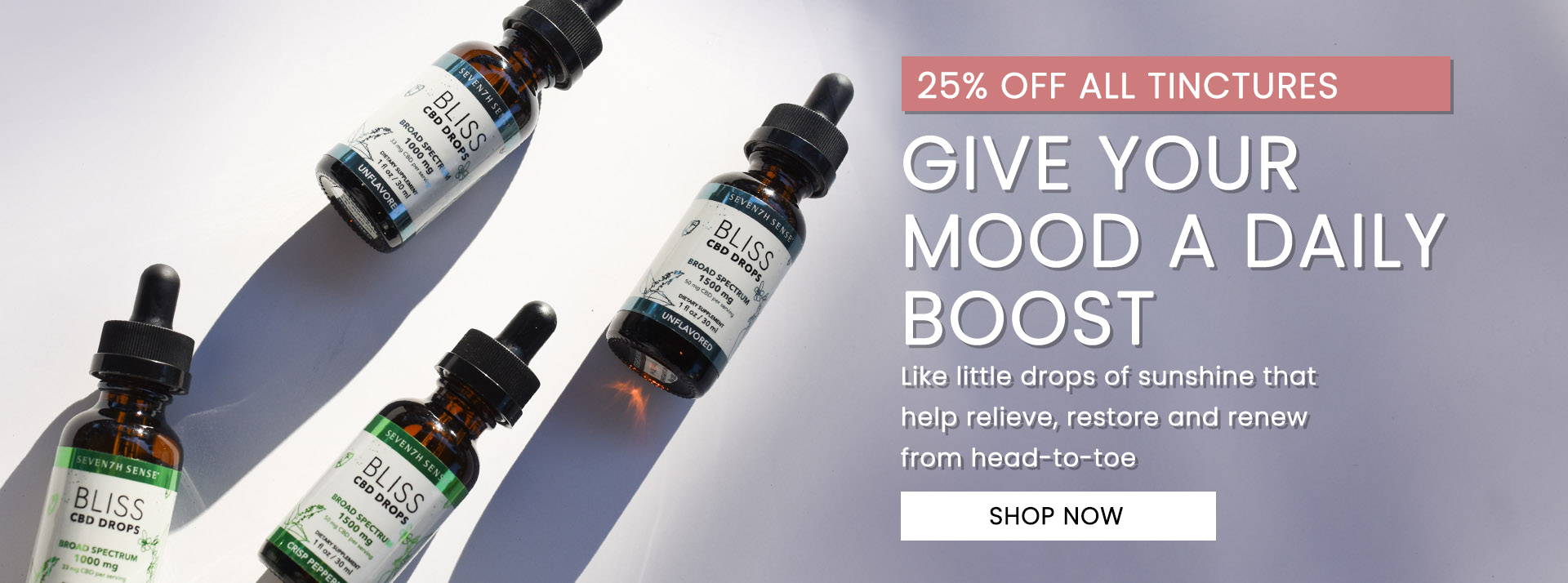 25% Off All Tinctures. Give your mood a daily boost.