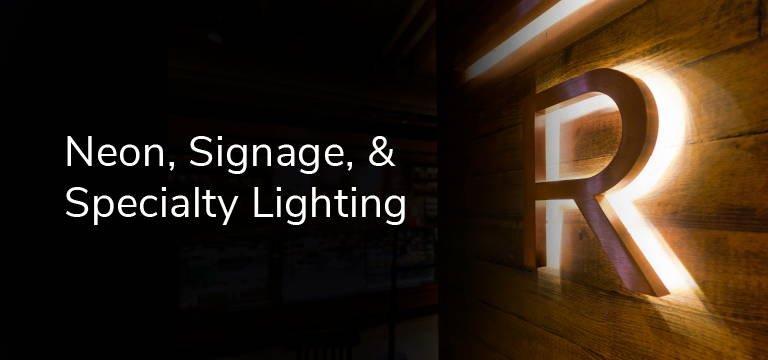 Neon, Signage, and Specialty LED Lighting