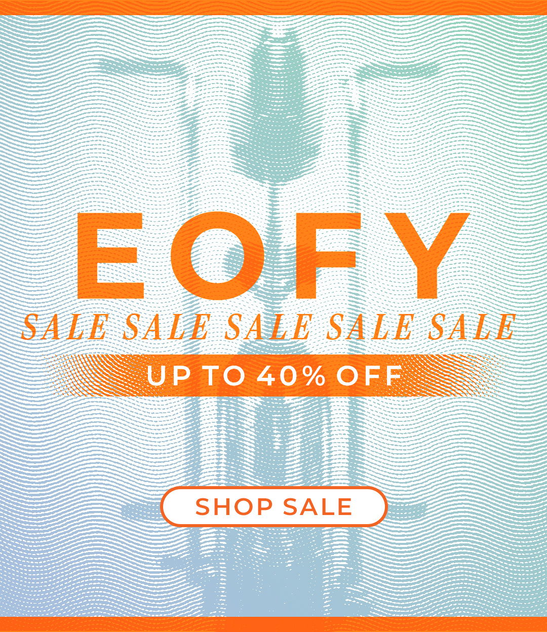 EOFY SALE | Up To 40% Off