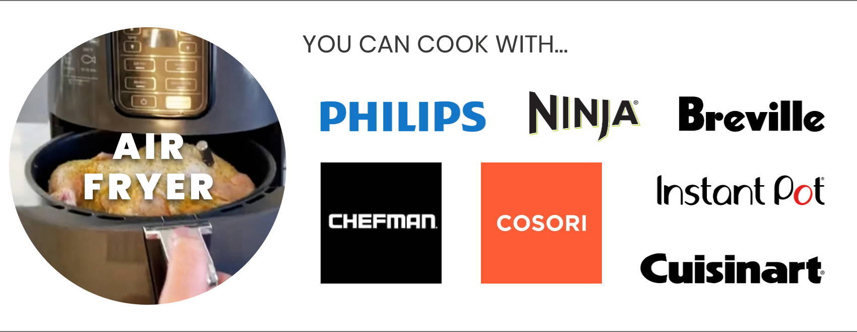 Philips, Ninja, Breville, Chefman, Cosori, Instant Pot, Cuisinart