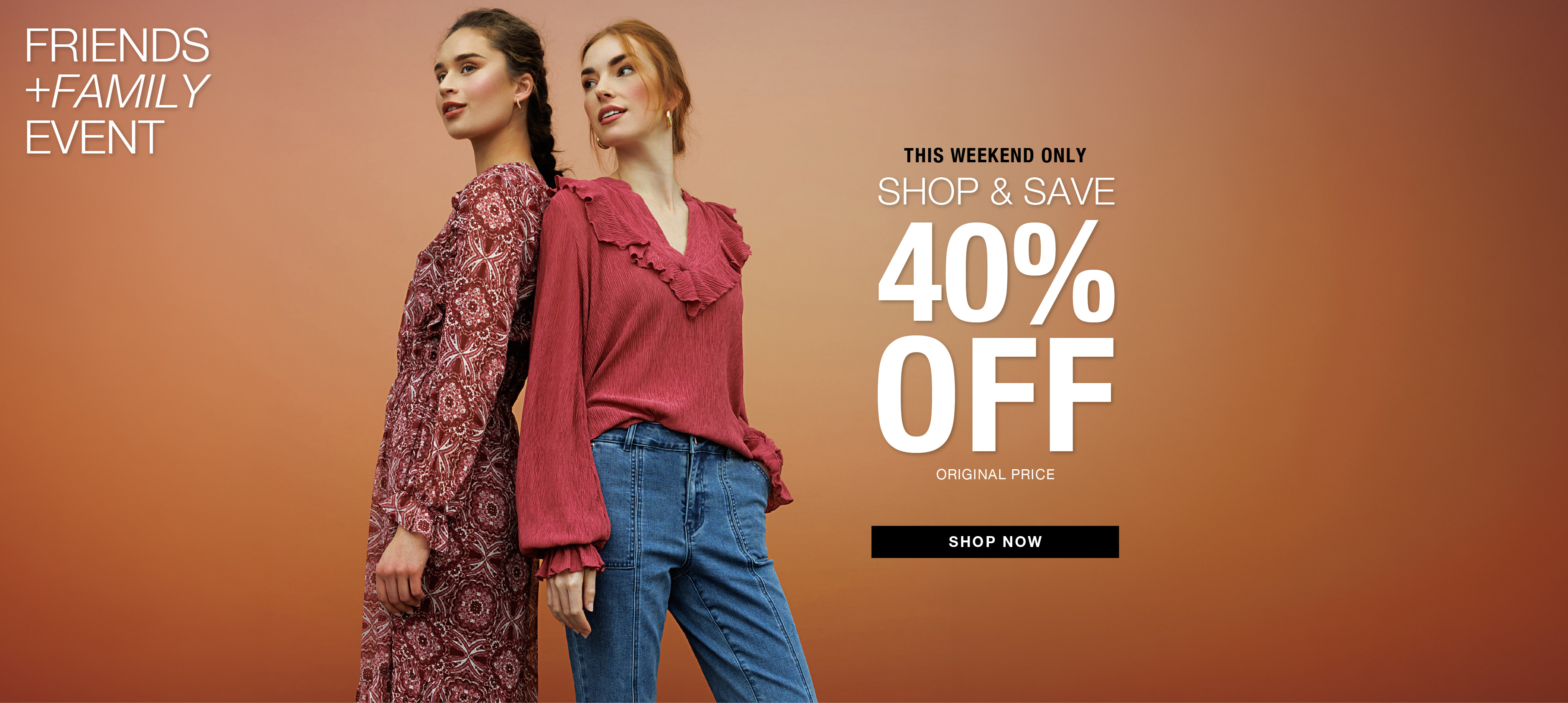 Two women modeling clothing, promoting a 40% off sale event.