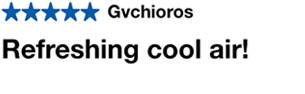 5 stars Ratings and Reviews Comment Refreshing cool air!