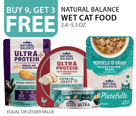 Buy 9, get 3 free Natural Balance wet cat food 2.4–5.5oz. Equal or lesser value