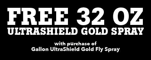Free 32 oz Ultrashield Gold Spray with purchase of Gallon Ultrashield Gold Fly Spray.