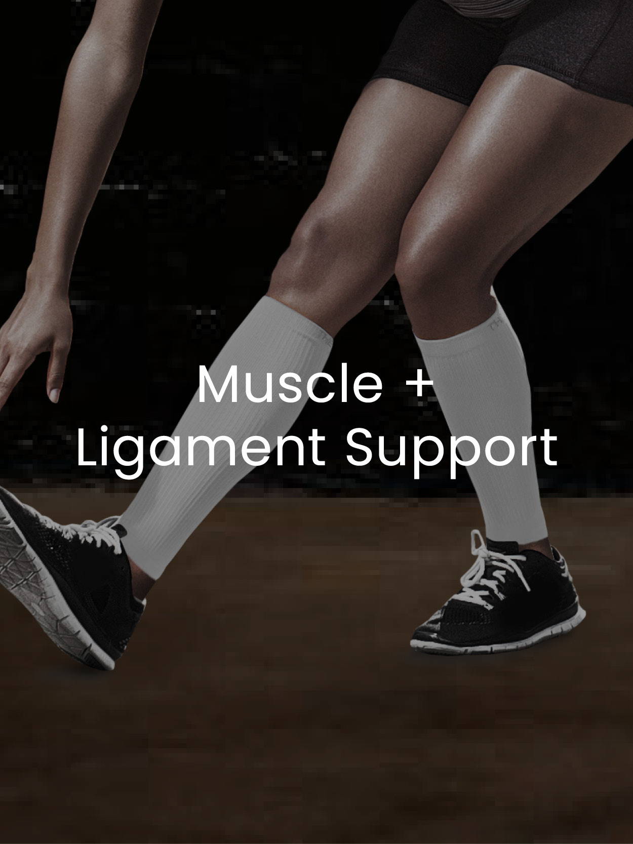 Muscle + Ligament Support