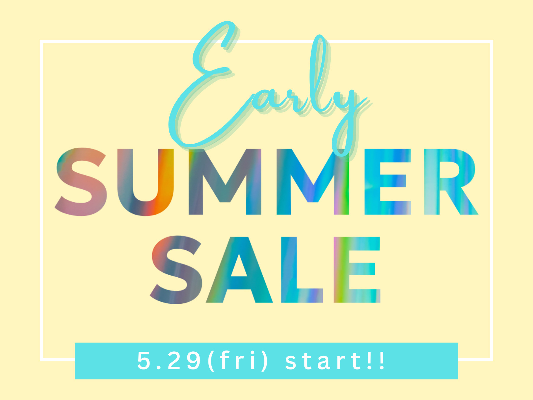 Early SUMMER SALE