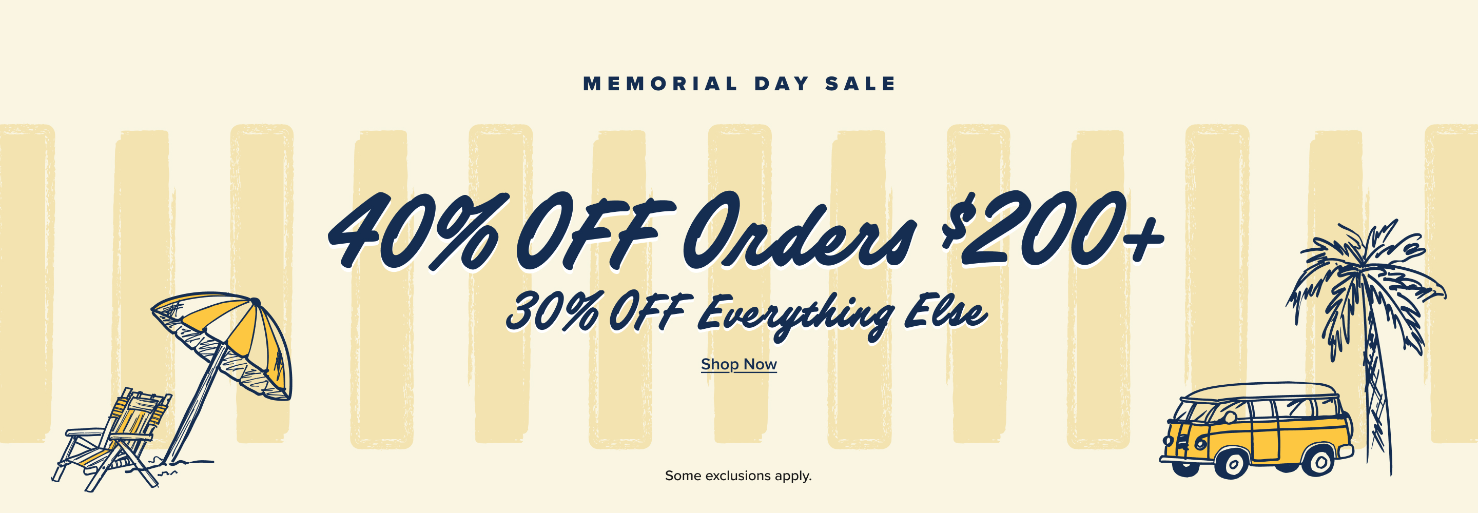 40% off orders $200+. 30% off everything else.