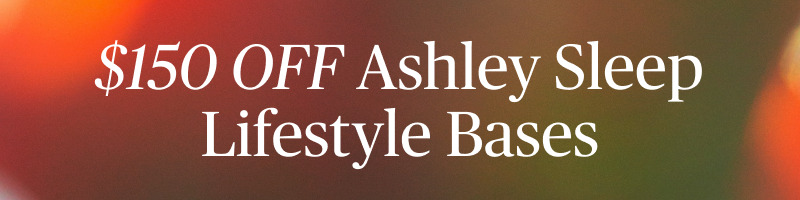 $150 off Ashley Sleep Lifestyle Bases