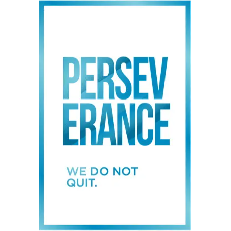 perseverance, we do not quit