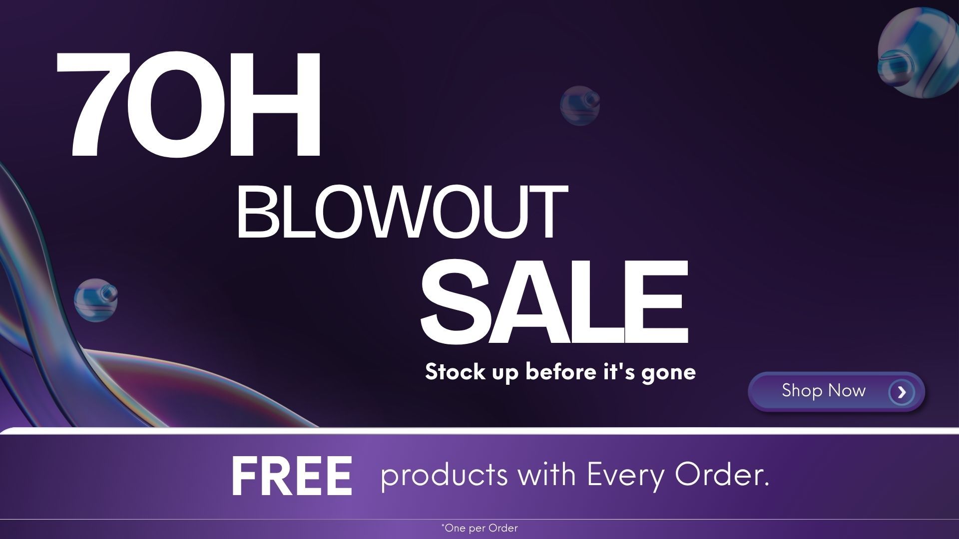 70% Blowout Sale - Stock up before it's gone. Free products with every order.