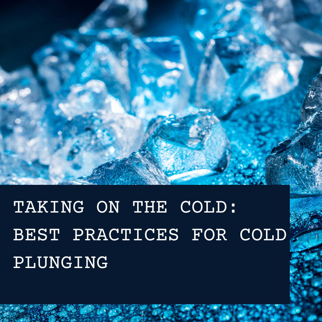 Taking on the Cold: Best Practices for Cold Plunge