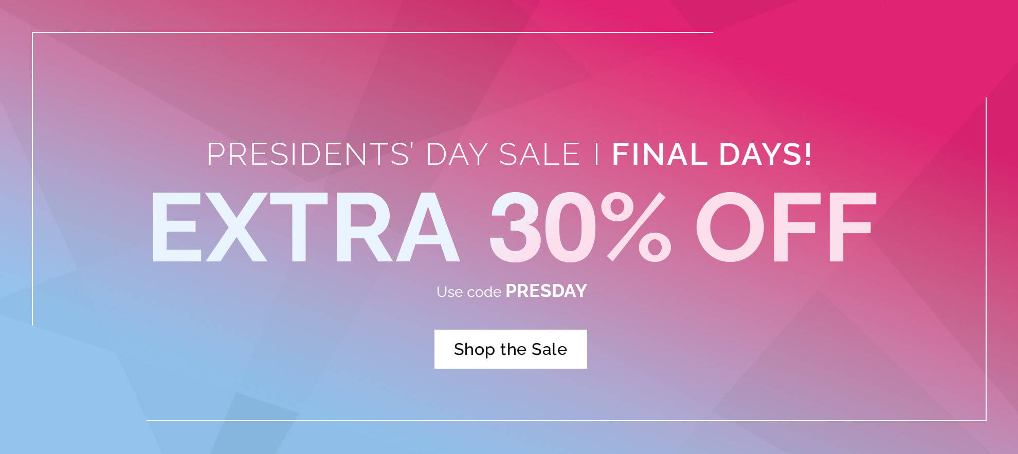 Shop the Presidents Day Sale