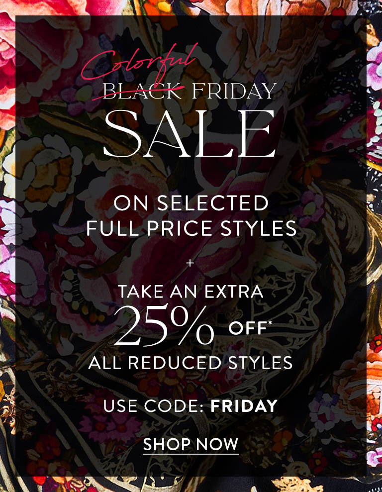 CAMILLA Black Friday SALE | On Selected Full Price Styles + Tan An Extra 25% Off already reduced styles | Use code: FRIDAY