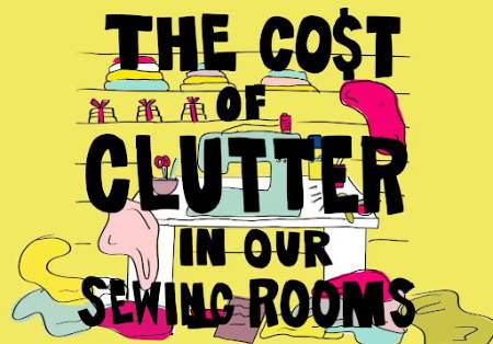 Thumbnail for the blog about the cost of clutter in our sewing rooms with a sewing machine drawing and fabrics on the floor